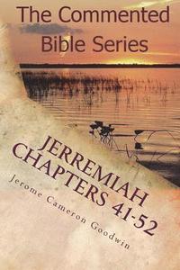 bokomslag Jerremiah Chapters 41-52: Jeremiah, Prophet To The Nations I Made You