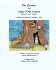 bokomslag The Gnomes of Knot-Hole Manor Bilingual French English