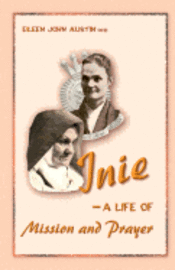 Inie: a Life of Mission and Prayer 1