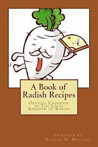 bokomslag A Book of Radish Recipes: Official Cookbook of The Loyal Kingdom of Radish