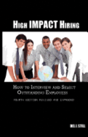 bokomslag High Impact Hiring, Fourth Edition Revised and Expanded: How to Interview and Select Outstanding Employees