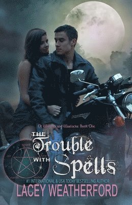 Lacey Weatherford - Trouble With Spells, Häftad