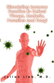 bokomslag Stimulating Immune Function to Defeat Viruses, Bacteria, Parasites and Fungi