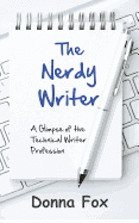 bokomslag The Nerdy Writer: A Glimpse of the Technical Writer Profession