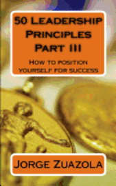 50 Leadership Principles Part III: How to position yourself for success 1