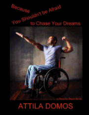 Because You Shouldn't Be Afraid to Chase Your Dreams 1