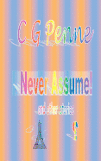 Never Assume! and other stories 1