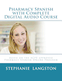 bokomslag Pharmacy Spanish with Complete Digital Audio Course: Based on the ACPE-Approved Pharmacy Spanish Online Course