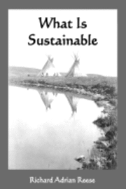 What Is Sustainable: Remembering Our Way Home 1