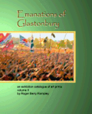 Roger Berry Rampley - Emanations of Glastonbury: An Exhibition Catalogue of Art Prints Volume II, Häftad