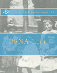 bokomslag USNA Life!: Families, Homes and Treasured Memories of the United States Naval Academy