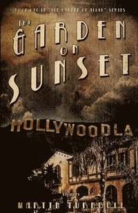 bokomslag The Garden on Sunset: A Novel of Golden-Era Hollywood