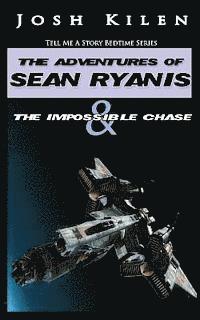 Tell Me A Story: Sean Ryanis & The Impossible Chase 1