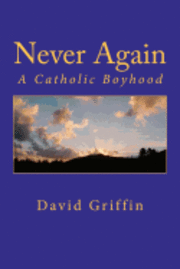 bokomslag Never Again: A Catholic Boyhood