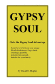 David Hughes - Gypsy Soul: Gain the Gypsy Soul Advantage, Häftad