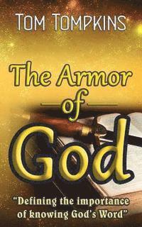 bokomslag The Armor of God: Defining the Importance of Knowing God's Word