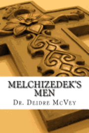 Melchizedek's Men 1