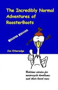 Jon Etheredge - The Incredibly Normal Adventures of Roosterboots: 2nd Edition, Häftad