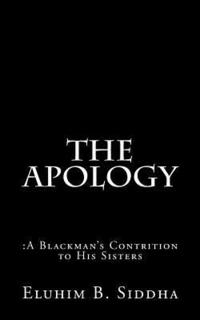 bokomslag The Apology: : A Blackman's Contrition to His Sisters