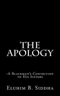 The Apology: : A Blackman's Contrition to His Sisters 1