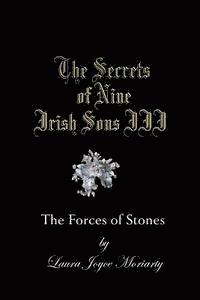 Laura Joyce Moriarty - The Secrets of Nine Irish Sons III: The Forces of Stones, Häftad