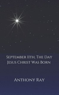 bokomslag September 11th, The Day Jesus Christ Was Born