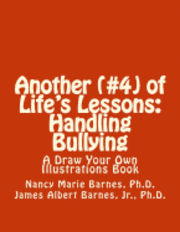 Another (#4) of Life's Lessons: Handling Bullying: A Draw Your Own Illustrations Book