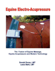 bokomslag Equine Electro-Acupressure: The Fusion of Equine Massage, Equine Acupressure and Modern Technology