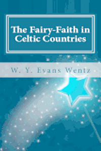 bokomslag The Fairy-Faith in Celtic Countries