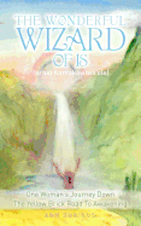 bokomslag The Wonderful Wizard Of Is (Israel Kamakawiwo'ole): One Woman's Journey Down The Yellow Brick Road To Awakening