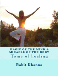 bokomslag Magic of the Mind & Miracle of the Body: Tome of Healing