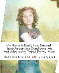 bokomslag My name is Emily I am Ten and I Have Aspergers Syndrome An Autobiography Typed by My Mom