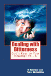 bokomslag God's Keys to Your Healing: Dealing with Bitterness