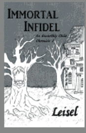 Immortal Infidel: An UnEarthly Child Chronicle 1