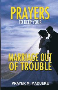 bokomslag Prayers To Keep Your Marriage Out of Troubles