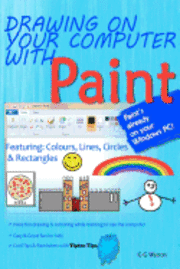 Drawing on your computer with Paint: Colours, Lines, Circles and Rectangles 1