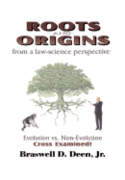 bokomslag Roots and Origins from a Law-Science Perspective: Evolution vs. Non-Evolution Cross Examined