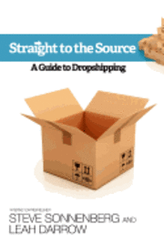 bokomslag Straight to the Source: A Guide To Dropshipping