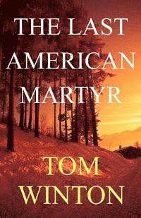 The Last American Martyr 1