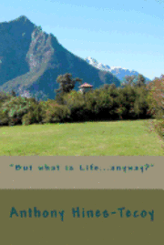 bokomslag "But what is Life...anyway?"