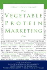 bokomslag Vegetable Protein Marketing: Food Psychology, Nutrition & Health, Sustainability, Food Security, Biotechnology, Protein Applications in Meat, Food