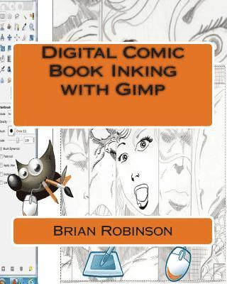 Brian Robinson - Digital Comic Book Inking with Gimp, Häftad