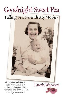 bokomslag Goodnight Sweet Pea: Falling in Love with My Mother