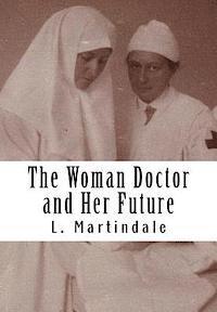 bokomslag The Woman Doctor and Her Future