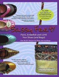 bokomslag Sassy Feet: Paint, Embellish and LOVE Your Shoes (and Bags)!