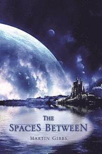 Martin Gibbs - The Spaces Between, Häftad