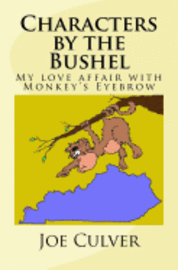 bokomslag Characters by the Bushel: My love affair with Monkey's Eyebrow