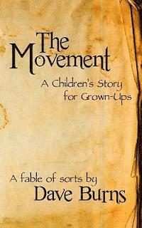 Dave Burns - The Movement: A Children's Story for Grown-ups, Häftad