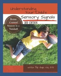 bokomslag Understanding Your Child's Sensory Signals: A Practical Daily Use Handbook for Parents and Teachers