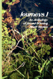 bokomslag Journeys I: An Anthology of Award-Winning Short Stories